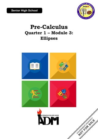 Pre-Calculus
Quarter 1 – Module 3:
Ellipses
 