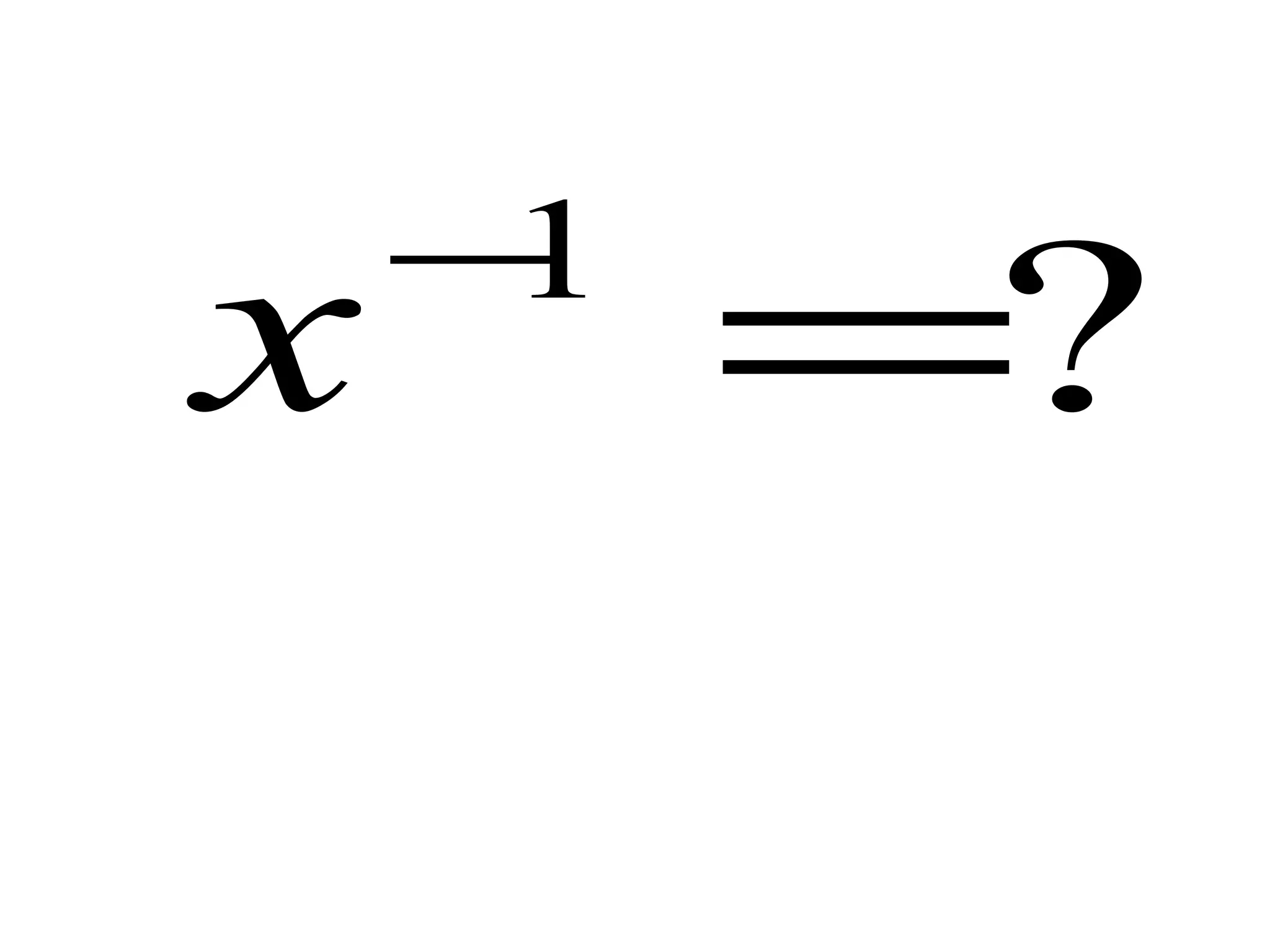 ?1
=−
x
 