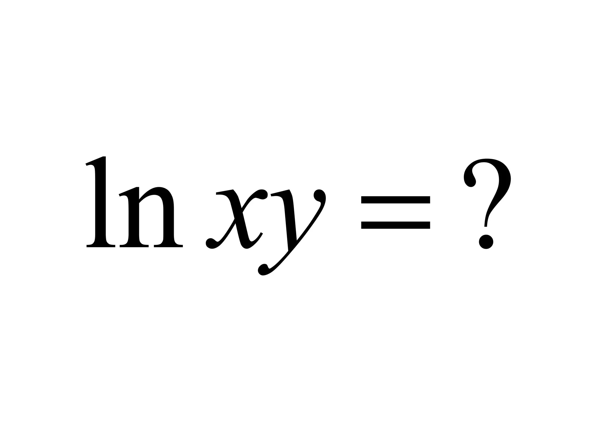?ln =xy
 