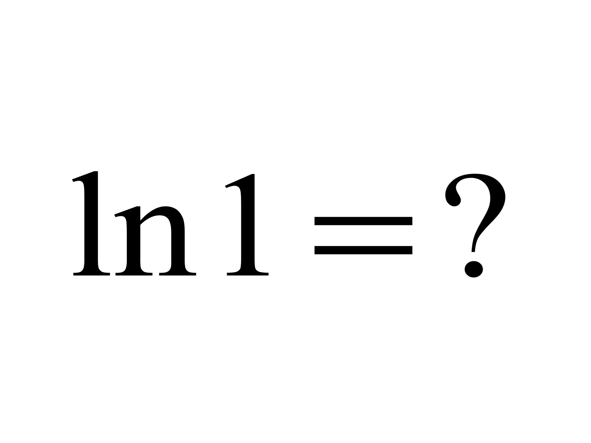 ?1ln =
 