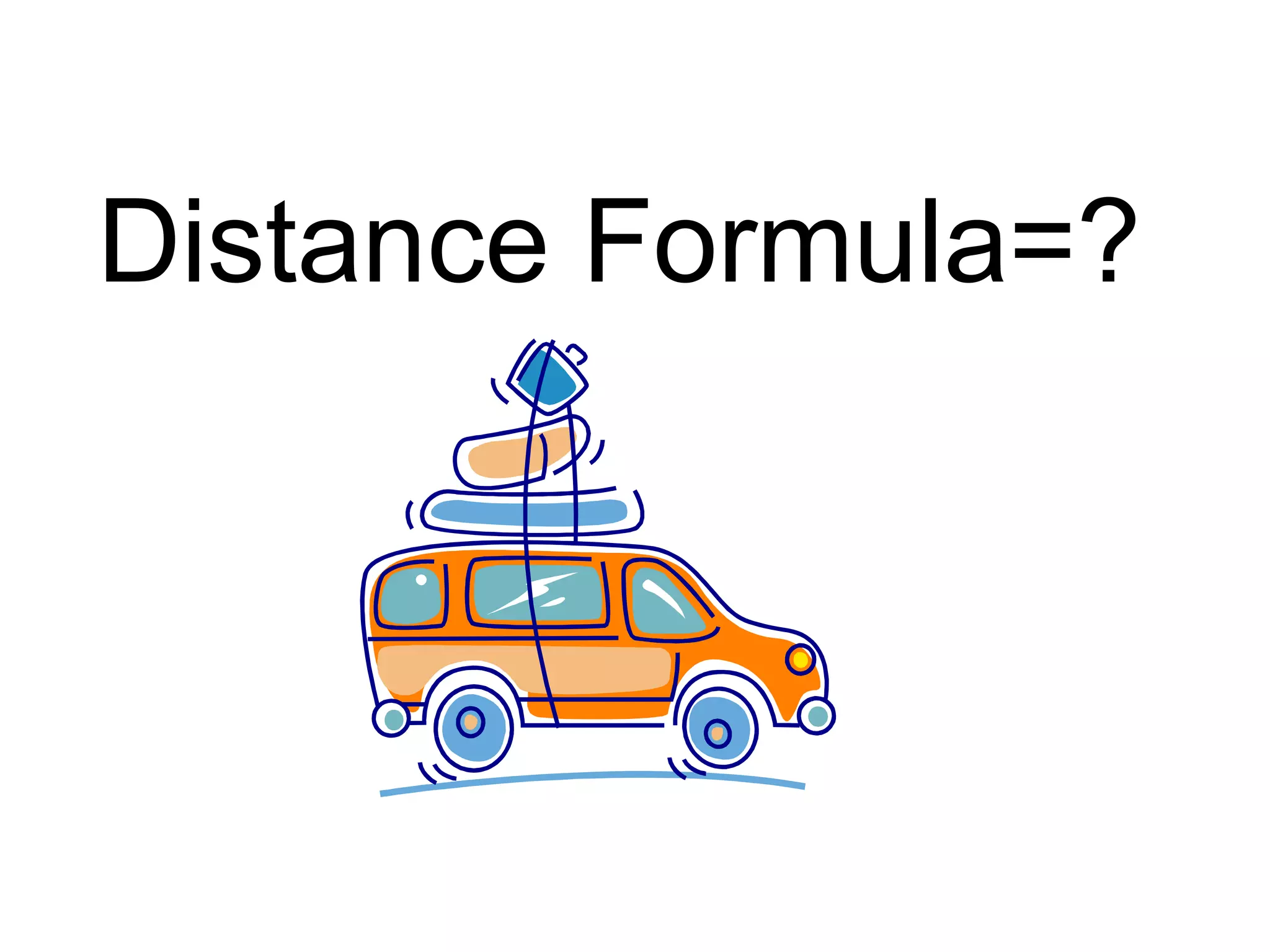 Distance Formula=?
 