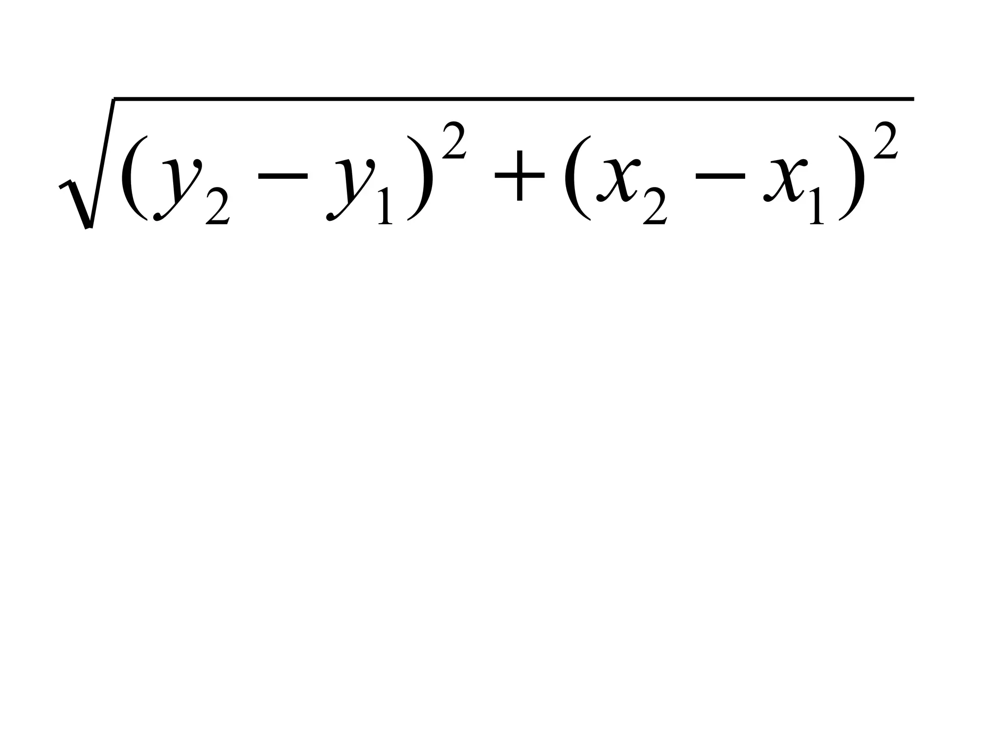 2
12
2
12 )()( xxyy −+−
 