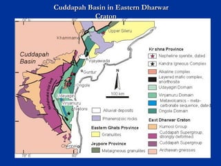 Cuddapah Basin in Eastern DharwarCuddapah Basin in Eastern Dharwar
CratonCraton
 