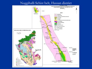 Nuggihalli Schist belt, Hassan district
 