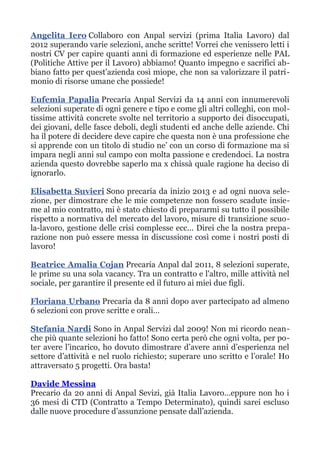 Angelita Iero Collaboro con Anpal servizi (prima Italia Lavoro) dal
2012 superando varie selezioni, anche scritte! Vorrei ...