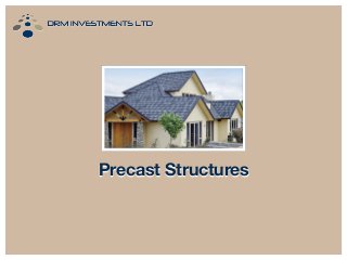 Precast Structures
 
