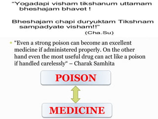  “Even a strong poison can become an excellent
medicine if administered properly. On the other
hand even the most useful ...