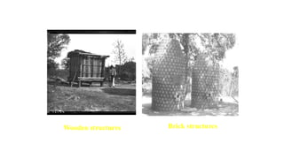Wooden structures Brick structures
 