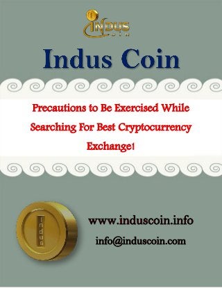 Precautions to Be Exercised While
Searching For Best Cryptocurrency
Exchange!
 