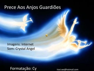 Prece Aos Anjos Guardiões




 Imagens: Internet
 Som: Crystal Angel




  Formatação: Cy       Iraci.we@hotmail.com
 