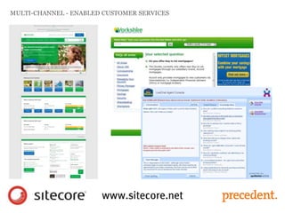 MULTI-CHANNEL - ENABLED CUSTOMER SERVICES
 