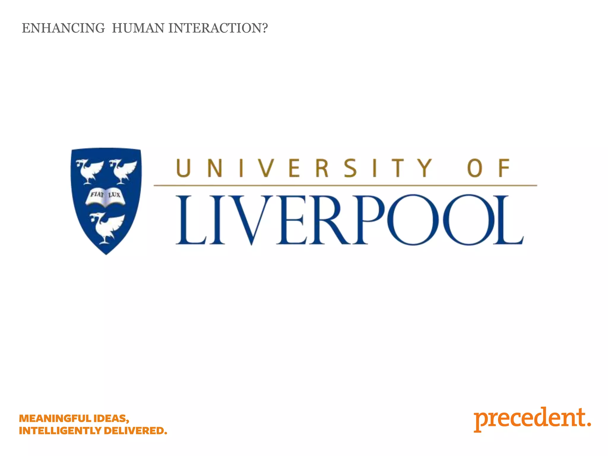 ENHANCING HUMAN INTERACTION?
 