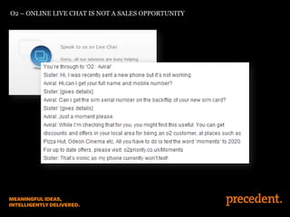 O2 – ONLINE LIVE CHAT IS NOT A SALES OPPORTUNITY
 