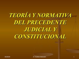 TEORÍA Y NORMATIVA DEL PRECEDENTE JUDICIAL Y CONSTITUCIONAL 