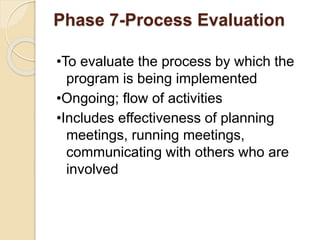 Phase 8-Impact Evaluation
 Health Education Impact –Change in
Behavioral and environmental
indicators
 Program Impact –C...