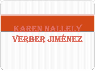 Karen Nallely
Verber Jiménez
 