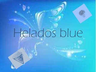 Helados blue

 
