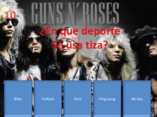 Billar   Fútbool   Tenis   Ping-pong   No hay
 