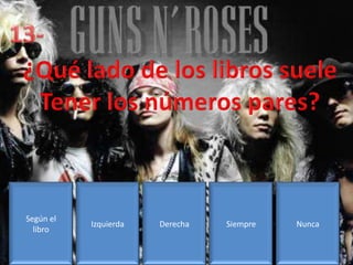 Según el
           Izquierda   Derecha   Siempre   Nunca
  libro
 