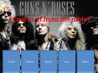 Frutilla   Avellana   Bellota   Nuez   Pepino
 