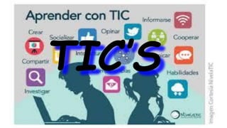 TIC’S
 