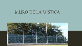 MURO DE LA MISTICA
 
