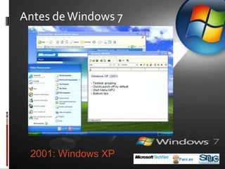 Cliente/escritorio: Windows 7 (antes Windows Vista, antes XP, antes 2000…)