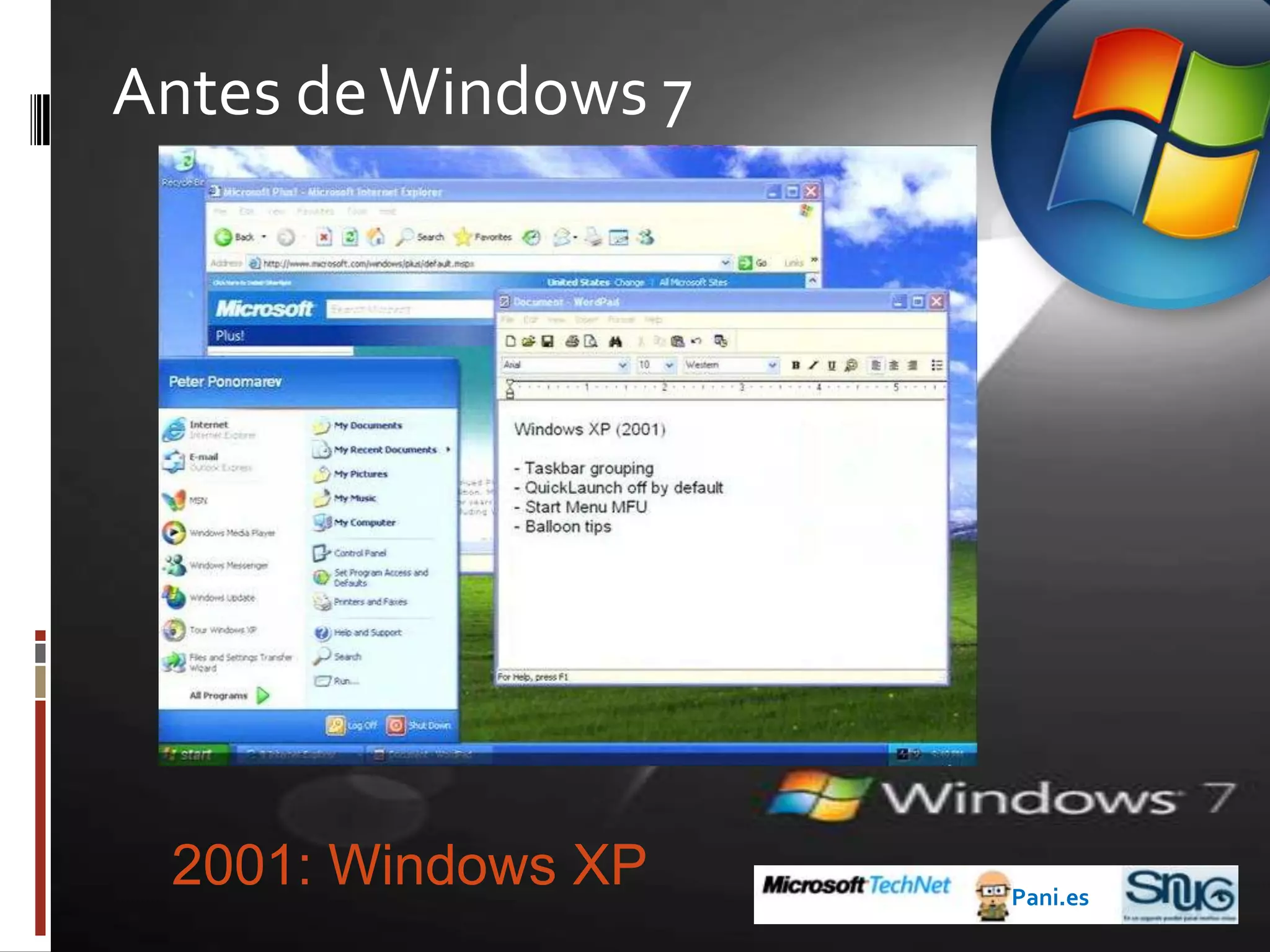 Cliente/escritorio: Windows 7 (antes Windows Vista, antes XP, antes 2000…)