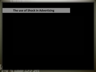 The use of Shock in Advertising
 
