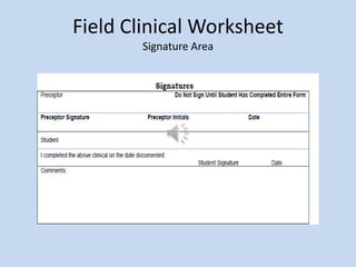 Field Clinical Worksheet
Signature Area
 