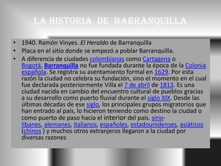 La historia  de  barranquilla<br />1940. Ramón Vinyes. El Heraldo de Barranquilla<br />Placa en el sitio donde se empezó a...