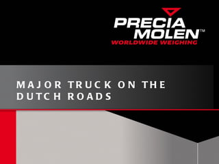 Precia Molen_Major Truck On The Dutch Roads…