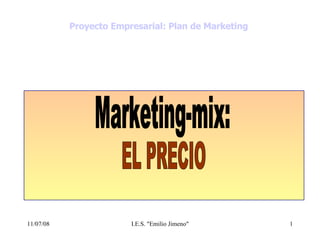 Marketing-mix: EL PRECIO Proyecto Empresarial: Plan de Marketing 