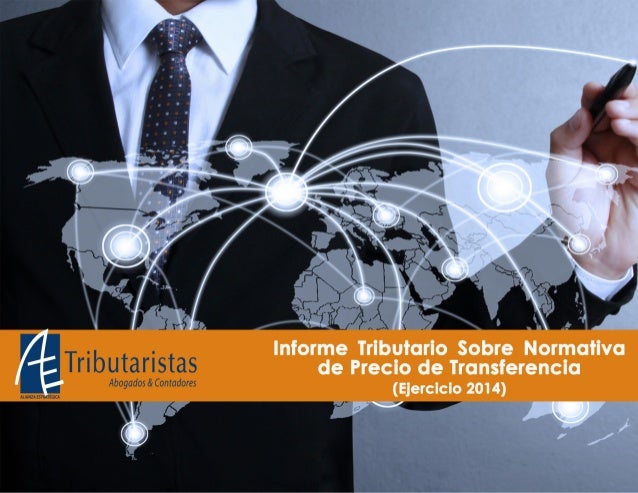 INFORME TRIBUTARIO SOBRE NORMATIVA DE PRECIO DE TRANFERENCIA  (Ejercicio 2014)