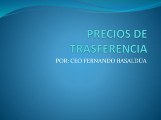 POR: CEO FERNANDO BASALDÚA
 
