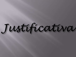 Justificativa