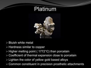 Silver (Ag)
Malleable, ductile; white metal.
Stronger and harder than gold, softer than copper.
Absorbs oxygen in molte...