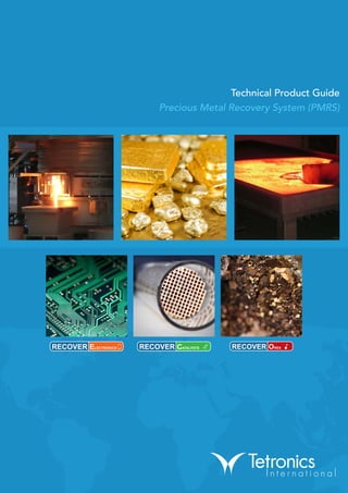 Technical Product Guide
Precious Metal Recovery System (PMRS)
 