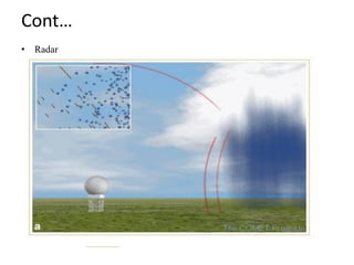 Cont…
• Radar
 
