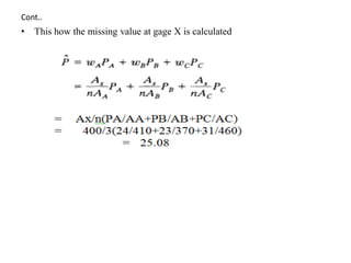 Cont..
• This how the missing value at gage X is calculated
 