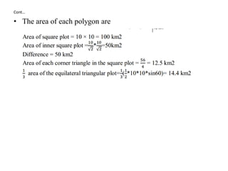 Cont…
• The area of each polygon are
 