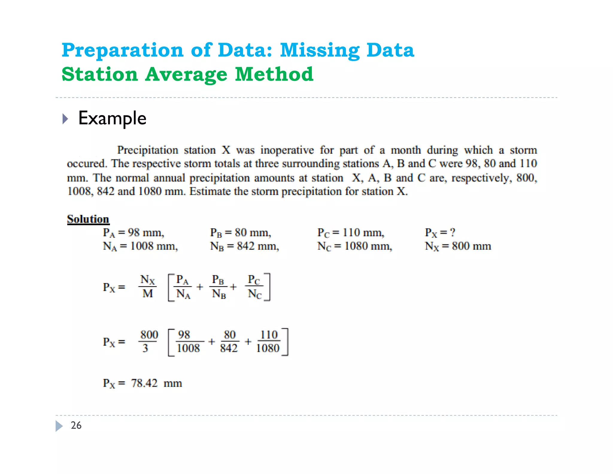 26
Example
Preparation of Data: Missing Data
Station Average Method
 