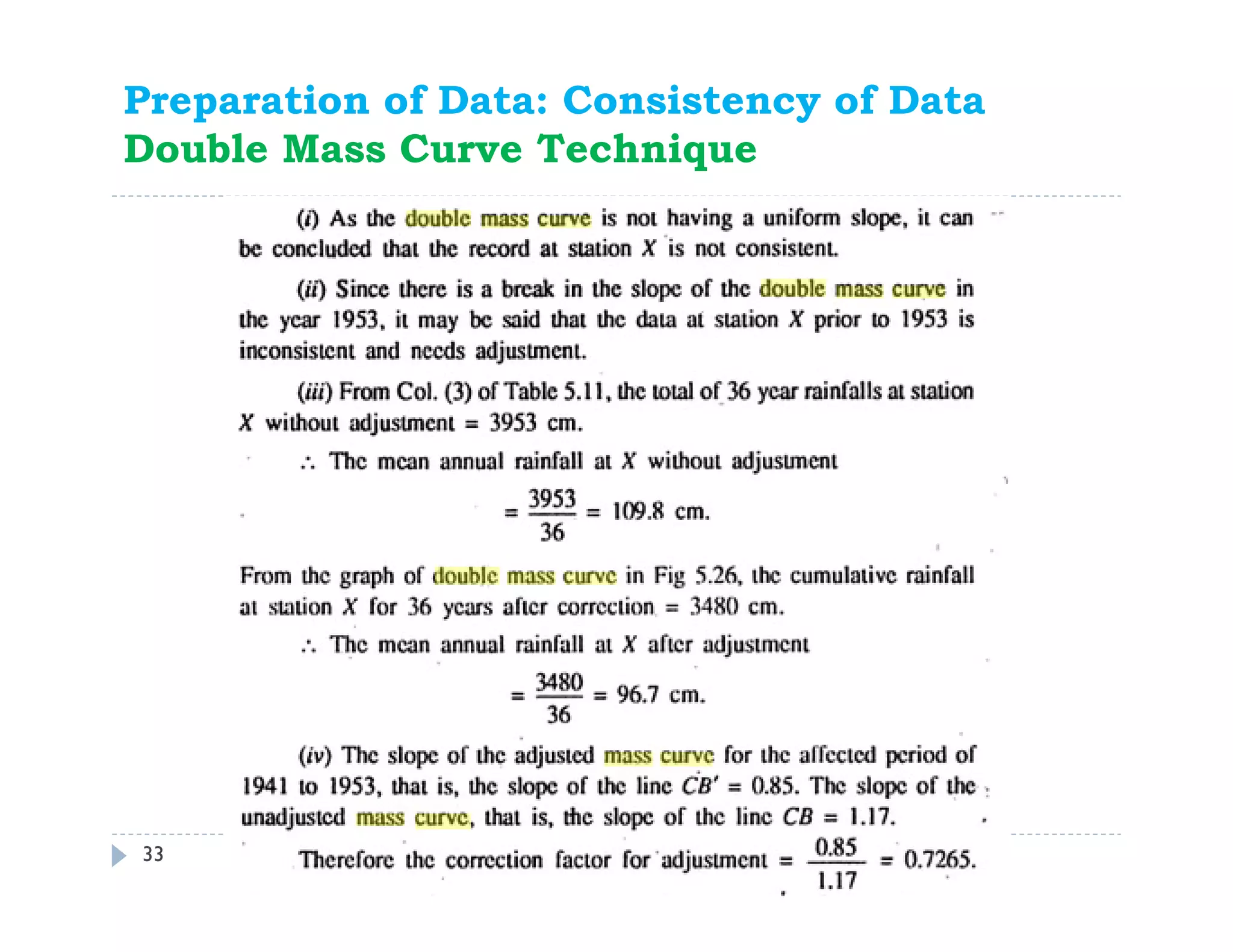 33
Preparation of Data: Consistency of Data
Double Mass Curve Technique
 
