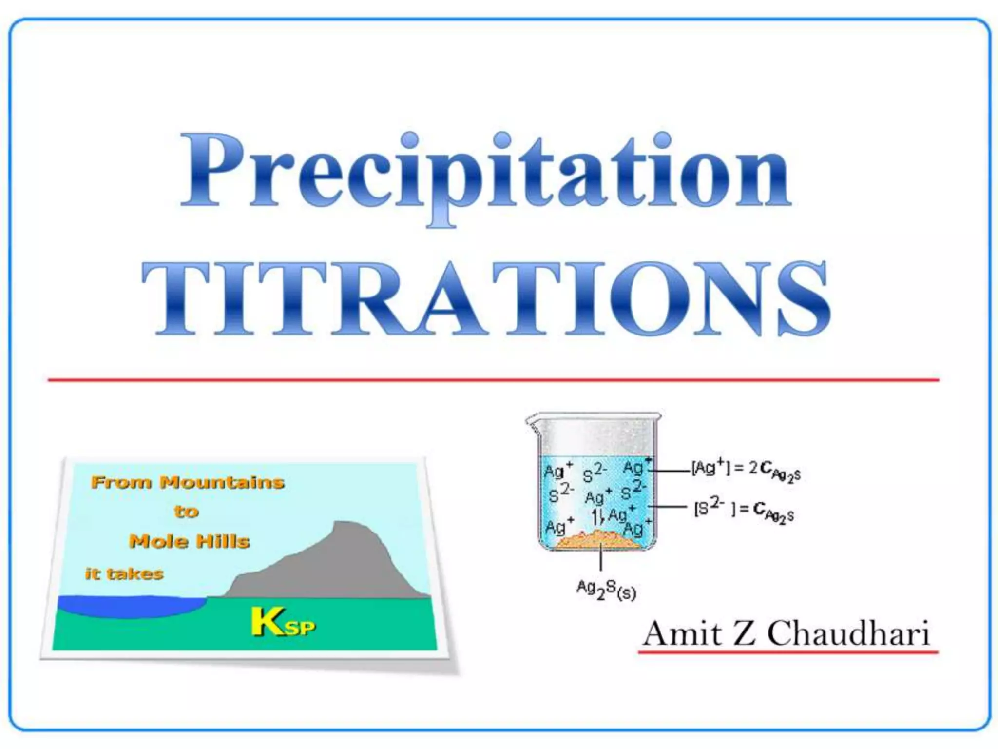Precipitation Titration _ Pharmaceutical Analysis _ B. Pharmacy _ Amit Z Chaudhari PPT