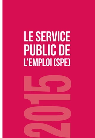 LESERVICE
PUBLICDE
L’EMPLOI(SPE)
 