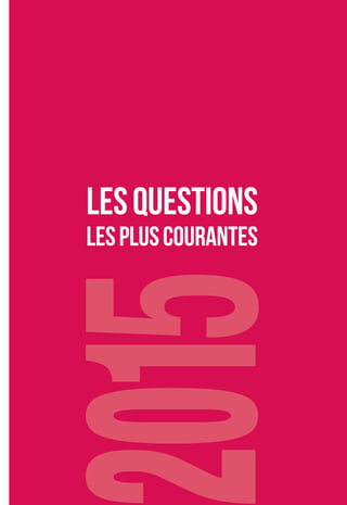 LESQUESTIONS
LESPLUSCOURANTES
 