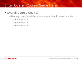 Enter Overall Course Name Here Overall Course Goal(s) Having completed this course you should now be able to: Enter Goal 1 Enter Goal 2 Enter Goal 3 