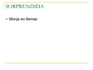 SORPRENDIDA  Monja en llamas  