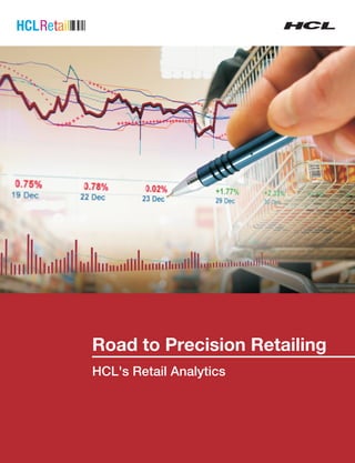 Road to Precision Retailing
HCL's Retail Analytics
 