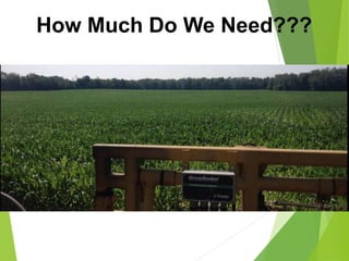 How Much Do We Need???
 